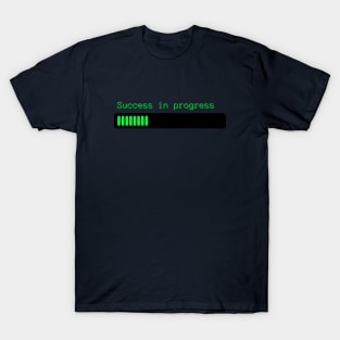 Success in Progress - Motivational T-Shirt